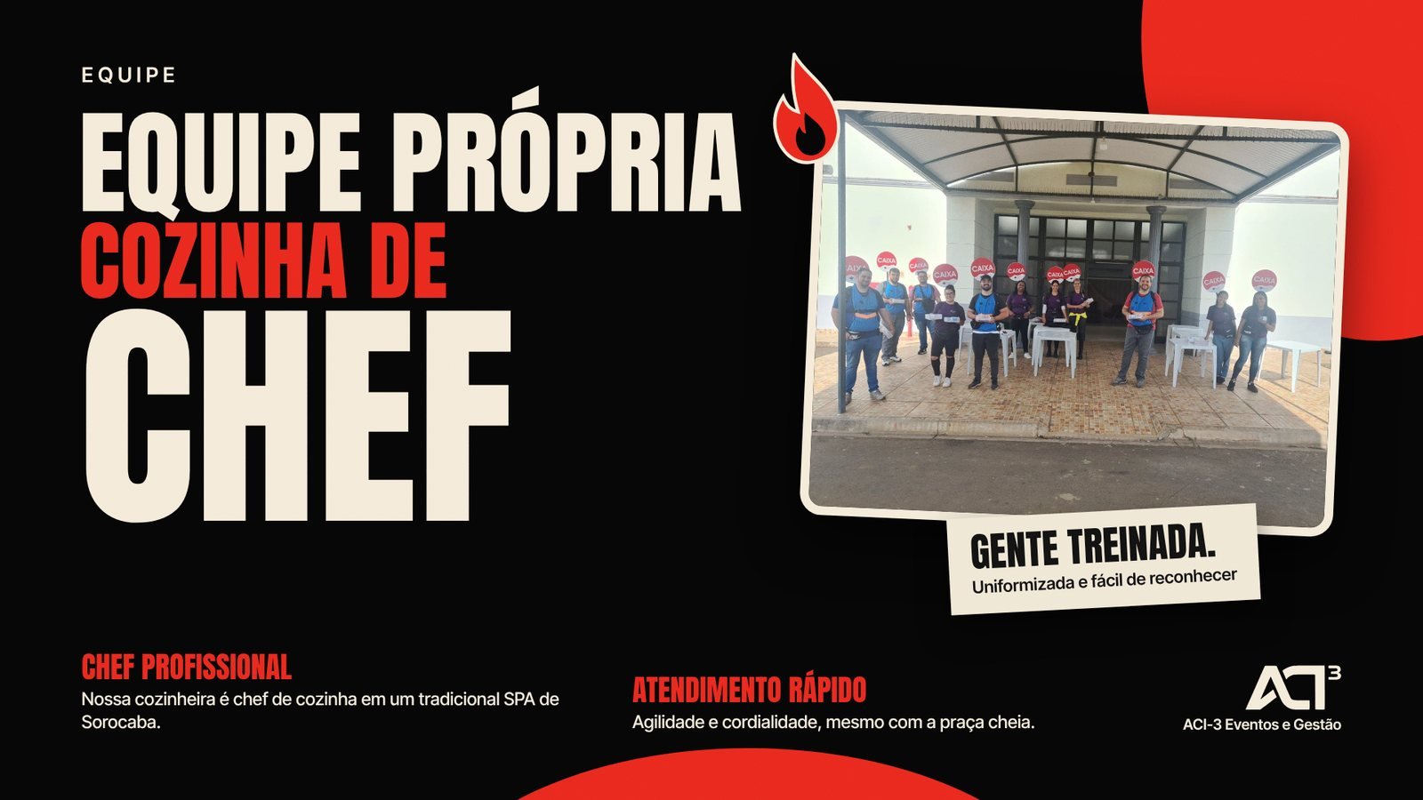 Equipe própria, cozinha de chef